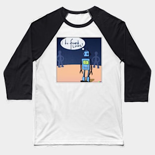 I want to find friends Baseball T-Shirt